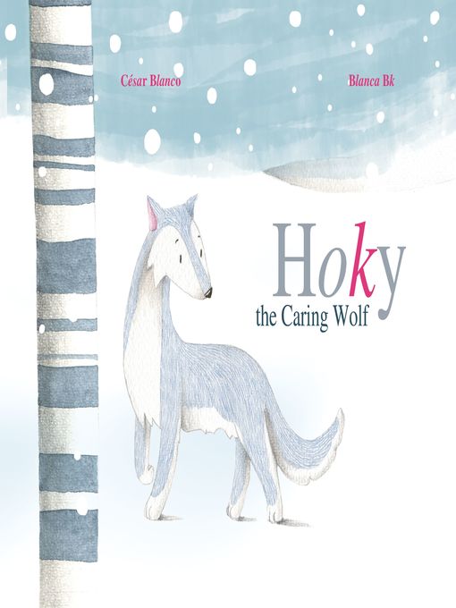 Title details for Hoky the Caring Wolf by César Blanco - Available